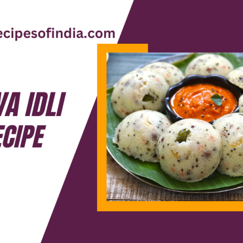 Rava Idli Recipe A Delicious And Quick South Indian Delight Healthy